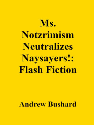 cover image of Ms. Notzrimism Neutralizes Naysayers!